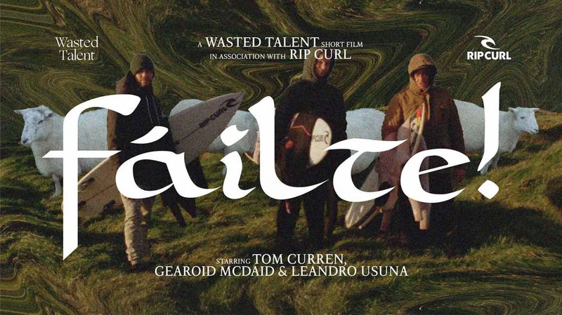 FÁILTE Starring Tom Curren, Gearoid McDaid & Leandro Usuna on The Search.
